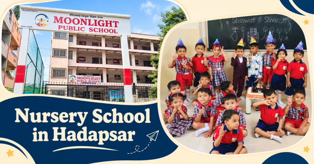 How To Choose The Best Nursery School In Hadapsar For Your Child